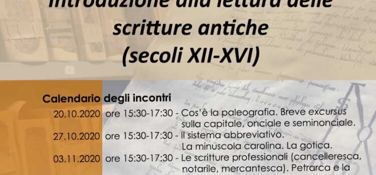 Incontri in Archivio. Introduzione alla lettura delle scritture antiche (secoli XII-XVI) Incontri in Archivio. Introduzione alla lettura delle scritture antiche (secoli XII-XVI)