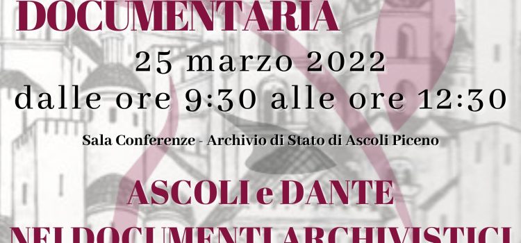 MOSTRA DOCUMENTARIA – ASCOLI E DANTE NEI DOCUMENTI ARCHIVISTICI